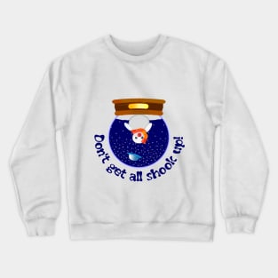 Snow Globe: Don't get all shook up Crewneck Sweatshirt